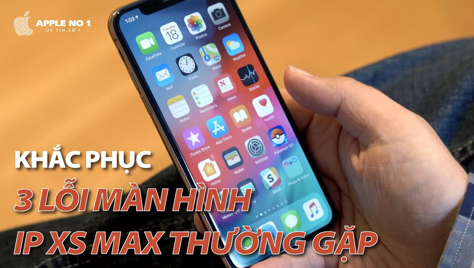 man hinh iP Xs Max: 3 loi thuong gap va cach khac phuc